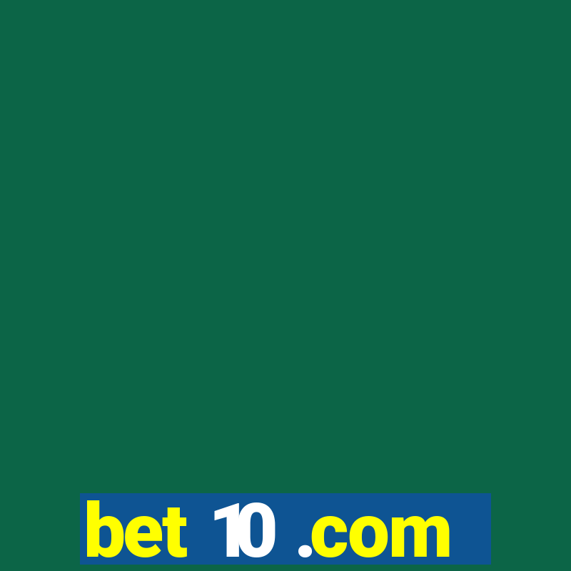 bet 10 .com